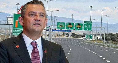 ÖZEL'DEN ÇARPICI ÇEŞME OTOYOLU İDDİASI: ŞU AN 53 TL OLAN ÜCRETİ ÖZELLEŞİRSE 365 LİRAYA ÇIKACAK...…